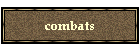 combats