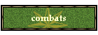 combats