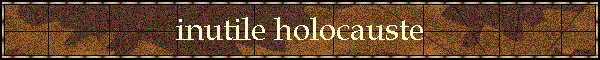 inutile holocauste