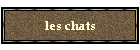 les chats