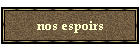 nos espoirs