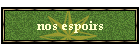 nos espoirs